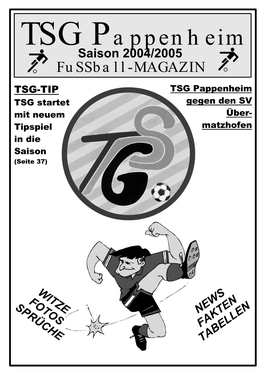 TSG Pappenheim Saison 2004/2005 Fussball-MAGAZIN TSG-TIP TSG Pappenheim TSG Startet Gegen Den SV Mit Neuem Über- Tipspiel Matzhofen in Die Saison (Seite 37)