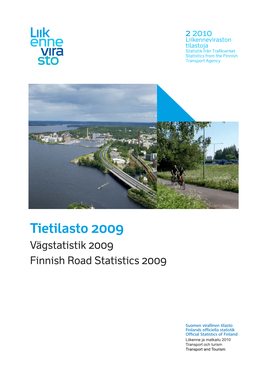 Tietilasto 2009 Vägstatistik 2009 Finnish Road Statistics 2009