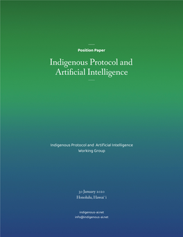 Indigenous Protocol and Artificial Intelligence Workshops Position Paper 1 Indigenous Protocol and Artificial Intelligence Position Paper