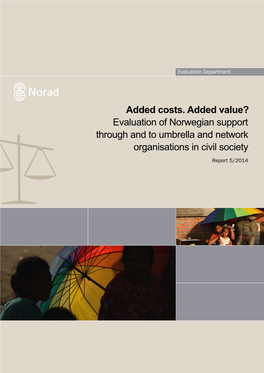Added Costs. Added Value? Evaluation of Norwegian Support Through and to Umbrella and Network Organisations in Civil Society