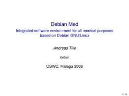 Debian Med Integrated Software Environment for All Medical Purposes Based on Debian GNU/Linux