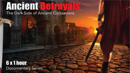 Ancient Betrayals 6 X 1 Hour