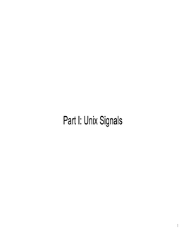 Part I: Unix Signals