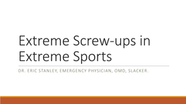 Extreme Screw-Ups in Extreme Sports DR