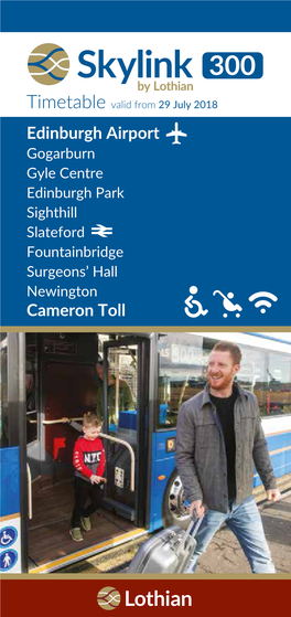 300 Airport • Gyle • Sighthill • Chesser • Fountainbridge • Surgeons’ Hall • Newington • Cameron Toll