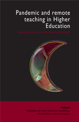 Pandemic and Remote Teaching in Higher Education Susana Gonçalves E Suzanne Majhanovich (Coord.) Pandemic and Remote Teaching in Higher Education Pandemic and Remote