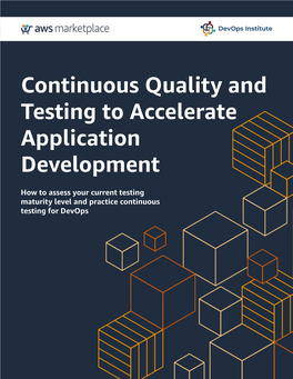 Continuous Quality and Testing to Accelerate Application Development