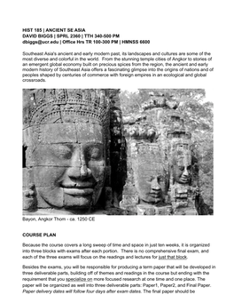 HIST 185 | ANCIENT SE ASIA DAVID BIGGS | SPRL 2360 | TTH 340-500 PM Dbiggs@Ucr.Edu | Office Hrs TR 100-300 PM | HMNSS 6600