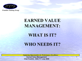 Earned Value Management: What Is It? Who Needs