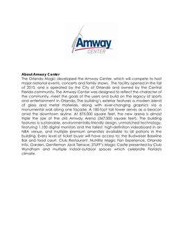 Amway Center the Orlando Magic Developed the Amway Center, Which Will Compete to Host Major National Events, Concerts and Family Shows