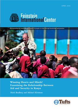 Winning Hearts and Minds? Examining the Relationship Between Aid and Security in Kenya Mark Bradbury and Michael Kleinman ©2010 Feinstein International Center