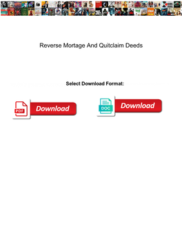 Reverse Mortage and Quitclaim Deeds