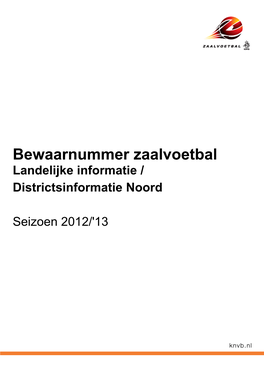 Bewaarnummer Zaalvoetbal Landelijke Informatie / Districtsinformatie Noord