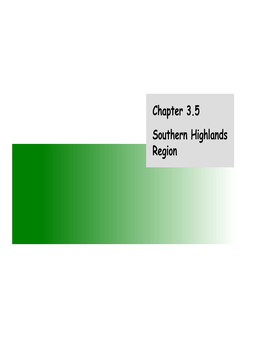 Chapter 3.5 Southern Highlands Region 3.5 Southern Highlands Region