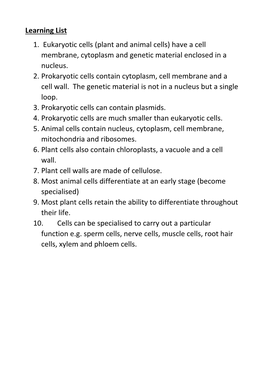 Learning List 1. Eukaryotic Cells (Plant and Animal Cells) Have a Cell Membrane, Cytoplasm and Genetic Material Enclosed in a Nucleus