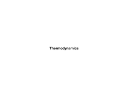 Thermodynamics the Goal of Thermodynamics Is to Understand How Heat Can Be Converted to Work
