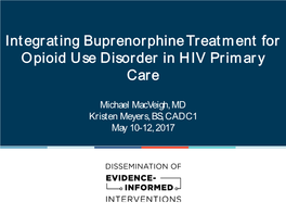 Integrating Buprenorphine Treatment for Opioid Use Disorder in HIV Primary Care