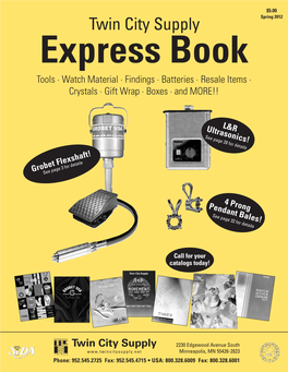 Twin City Supply Spring 2012 Express Book Tools · Watch Material · Findings · Batteries · Resale Items · Crystals · Gift Wrap · Boxes · and MORE!!