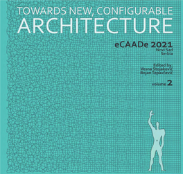 Ecaade 2021 Towards a New, Configurable Architecture, Volume 2