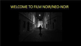 WELCOME to FILM NOIR/NEO-NOIR a Robbery Or Holdup; to Take Unlawfully, Especially in a Robbery Or Holdup; Steal