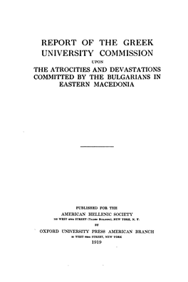 Report of the Greek University Commission Upon the Atrocities and Devastations Committed by the Bulgarians in Eastern Macedonia