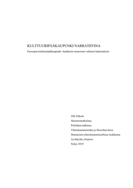 KULTTUURIPÄÄKAUPUNKI NARRATIIVINA Euroopan Kulttuuripääkaupunki -Hankkeen Muutosten Vaikutus Hakemuksiin