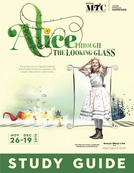 Alice Through the Looking-Glass Is Presented by Special Arrangement with the Estate of James Crerar Reaney