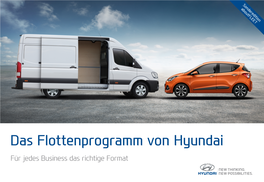 Das Flottenprogramm Von Hyundai Für Jedes Business Das Richtige Format EDITORIAL INHALT Liebe Leserinnen Und Leser