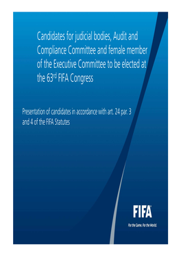 Candidates for Judicial Bodies, Audit and Compliance Committee and Female Member of the Executive Committee to Be Elected at the 63 Rd FIFA Congress