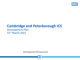 Cambridge and Peterborough ICS Development Plan 31St March 2021