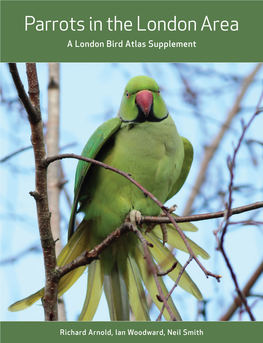 Parrots in the London Area a London Bird Atlas Supplement