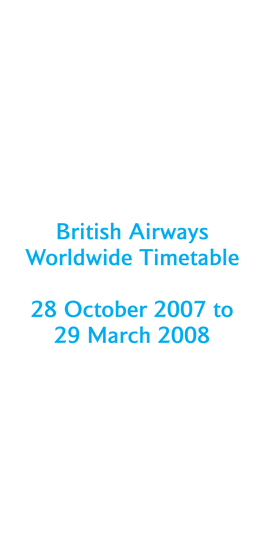 British Airways Worldwide Timetable 28 October 2007 to 29 March 2008