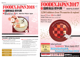 FOODEX JAPAN Secretariat ■During the Show（March 7～10, 2017） ■After the Show（From March 14, 2017 Onwards） Makuhari Messe, Hall 3・6 Secretariat Oﬃce