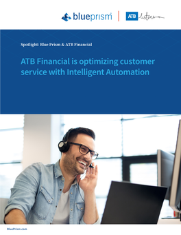 ATB Financial Is Optimizing Customer Service with Intelligent Automation