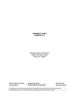 CERAMICS I and II GRADES 9-12 EWING PUBLIC SCHOOLS 2099 Pennington Road Ewing, NJ 08618 Board Approval Date: August 29, 2016 M