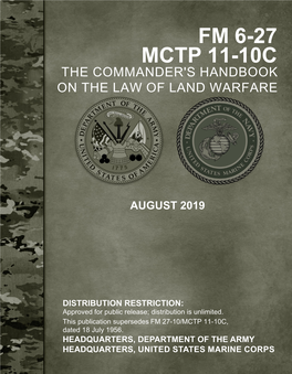 Fm 6-27 Mctp 11-10C the Commander's Handbook on the Law of Land Warfare