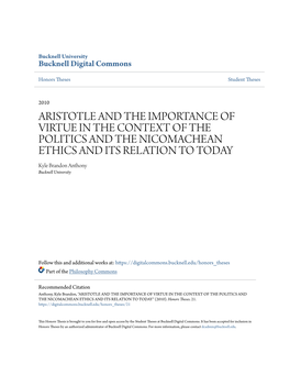 ARISTOTLE and the IMPORTANCE of VIRTUE in the CONTEXT of the POLITICS and the NICOMACHEAN ETHICS and ITS RELATION to TODAY Kyle Brandon Anthony Bucknell University