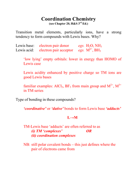 Coordination Chemistry (See Chapter 20, H&S 3Rd Ed.)