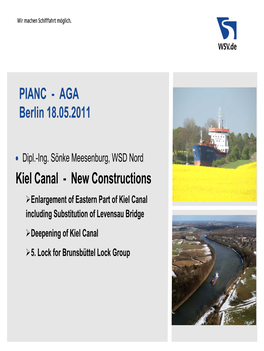 Kiel Canal - New Constructions ¾Enlargement of Eastern Part of Kiel Canal Including Substitution of Levensau Bridge ¾Deepening of Kiel Canal ¾5