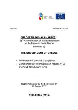 EUROPEAN SOCIAL CHARTER the GOVERNMENT of GREECE • Follow up to Collective Complaints • Complementary Information on Article