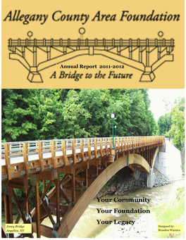 Your Community Your Foundation Your Legacy Joncy Bridge Designed By: Angelica, NY Brandon Warnica a Message from the President