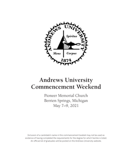 Andrews University Commencement Weekend Pioneer Memorial Church Berrien Springs, Michigan May 7–9, 2021