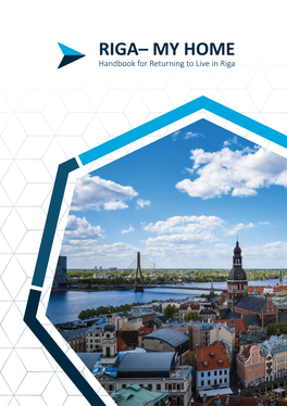 RIGA– MY HOME Handbook for Returning to Live in Riga Content Introduction