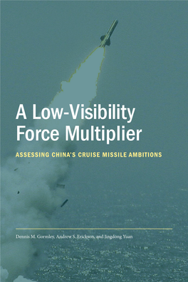 A Low-Visibility Force Multiplier Assessing China’S Cruise Missile Ambitions