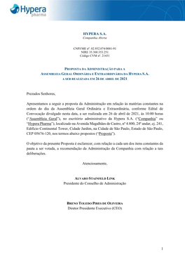 1 HYPERA S.A. Prezados Senhores, Apresentamos a Seguir a Proposta Da Administração Em Relação Às Matérias Constantes Na Or