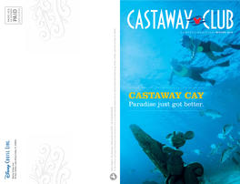 Castaway Cay S S a P M O C a M G a E N I Z • T 010 1 20 R Nte I W | What’S New