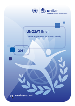 UNOSAT Brief Satellite Applications for Human Security