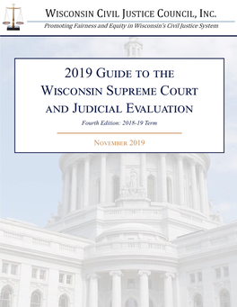 2019 Guide to the Wisconsin Supreme Court and Judicial Evaluation Fourth Edition: 2018-19 Term