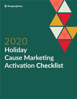 Holiday Cause Marketing Activation Checklist the Holiday Season Is Universally Known for the Spirit of Giving, and This Year Is No Different