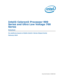 Intel® Celeron® Processor 900 Series and Ultra Low Voltage 700 Series